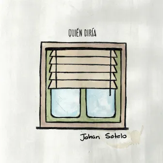 Quién Diría by Johan Sotelo