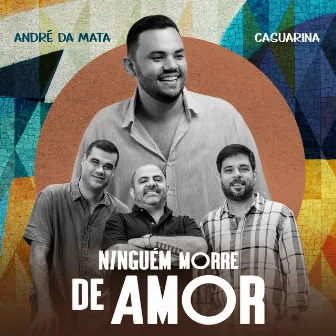 Ninguém Morre de Amor by André da Mata