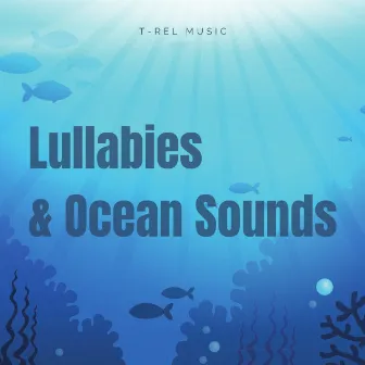 Lullabies & Ocean Sounds by Lullaby Radio