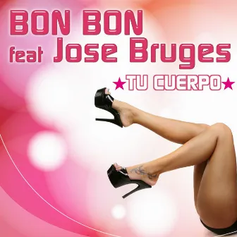 Tu Cuerpo (feat. Jose Bruges) by Bonbon