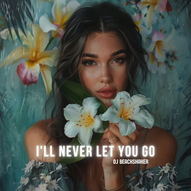 I'll Never Let You Go - Pop Edit