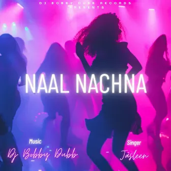 Naal Nachna by DJ Bobby Dubb