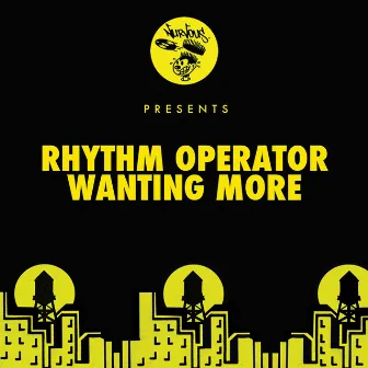 Wanting More by Rhythm Operator