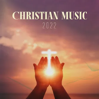 Christian Music 2022 by Christian Meditation Music Zone