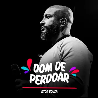 Dom De Perdoar by Vitor Souza