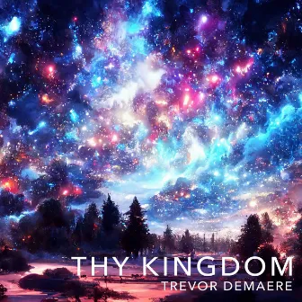 Thy Kingdom by Trevor Demaere