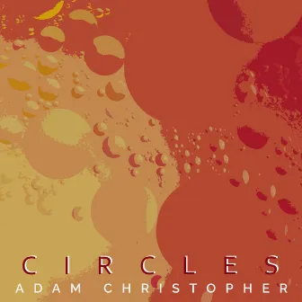 Circles (Acoustic) by Adam Christopher