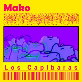 Los Capibaras by Mako