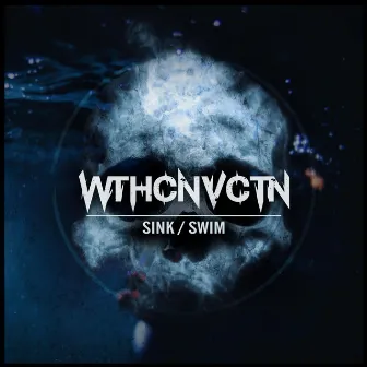 Sink / Swim by Wthcnvctn