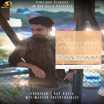 Akhiyan Meriyan by Love Maan