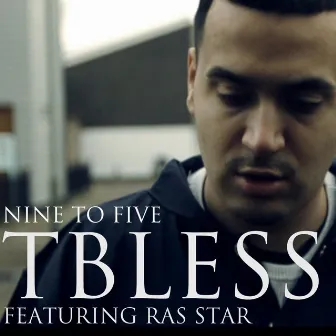 Nine to Five (feat. Ras Star) by Tbless