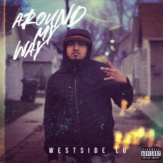 Around My Way by Westside Lu