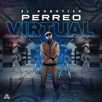 Perreo Virtual by El Robotico