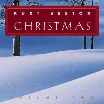 Kurt Bestor Christmas, Vol. 2 by Kurt Bestor