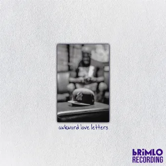 Awkward Love Letters by DJ brimLo