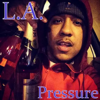 Pressure by L.A.