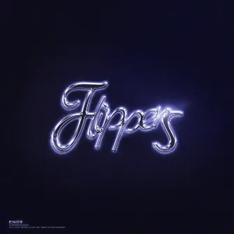 Flippers by ENDS