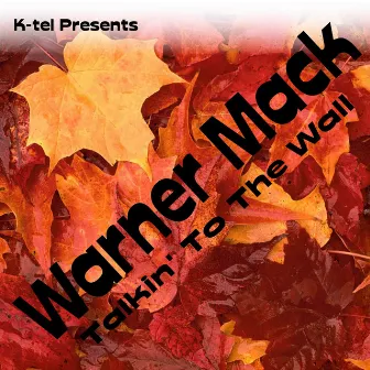 K-tel Presents Warner Mack - Talkin' To The Wall by Warner Mack