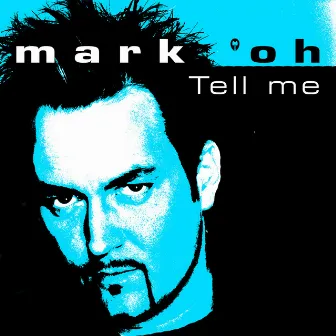 Tell Me by Mark 'Oh