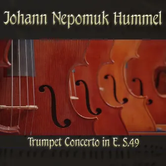 Johann Nepomuk Hummel: Trumpet Concerto in E, S.49 by Hummel