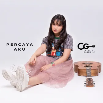 Percaya Aku by Chintya Gabriella