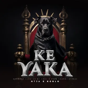 Ke Yaka by Ntja E Kgolo