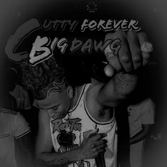 Big Dawg by CUTTY FOREVER