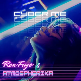 Cyber Me by Ren Faye