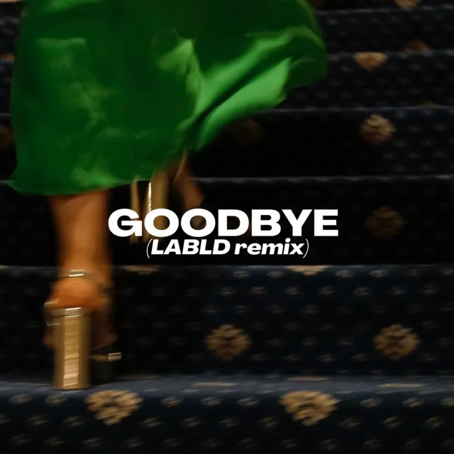 Goodbye - LABLD Remix