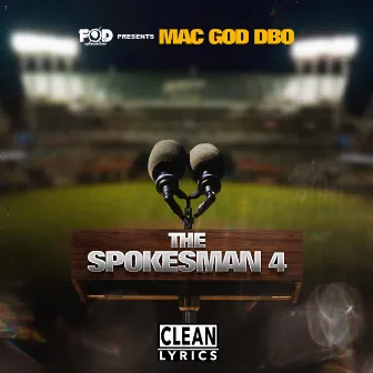 The Spokesman 4 by Mac God Dbo