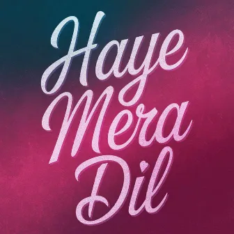 Haye Mera Dil by Parveez Ahmad