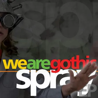 We Are Gothic EP by Spray