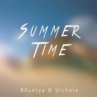 Summer Time (with Ulchero) by B0untya