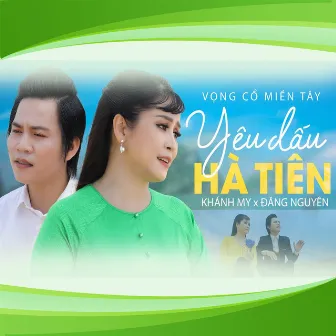 Vọng Cổ Miền Tây - Yêu Dấu Hà Tiên by Khánh My