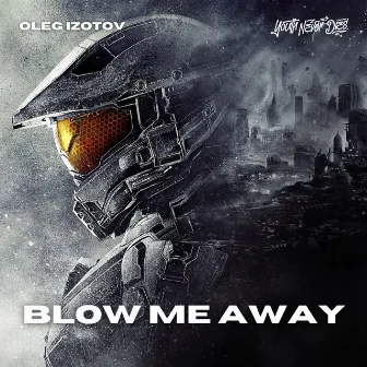 Blow Me Away by Oleg Izotov