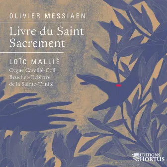 Messiaen: Livre du Saint Sacrement by Loïc Mallié