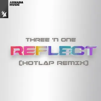 Reflect (HotLap Remix) by Three 'N One