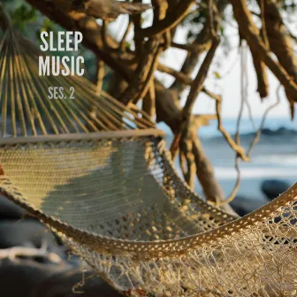 Sleep Music, Musica De Relajacion Para Dormir Profundamente Sesion 2 by Musica Para Dormir Bebes