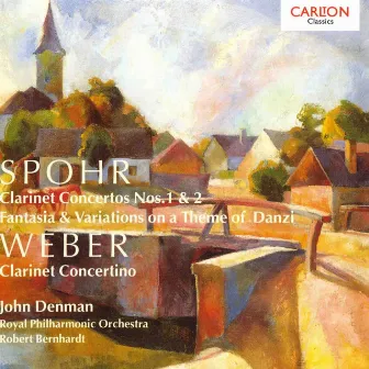 Spohr: Clarinet Concertos No.1 & 2 by Robert Bernhardt