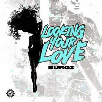 Looking Your Love by Burgz