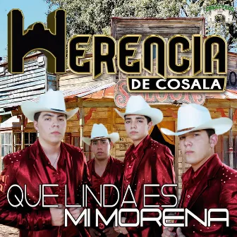 Que Linda Es Mi Morena by Herencia de Cosala