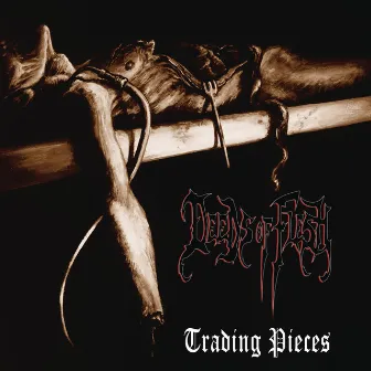 Trading Pieces by Deeds of Flesh