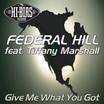 Give Me What You Got by Federal Hill