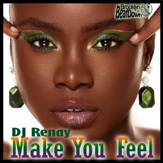 Make You Feel by DJ Renay