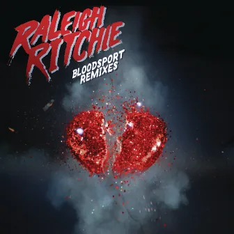 Bloodsport '15 (Remixes) by Raleigh Ritchie