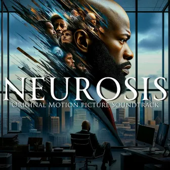 Neurosis (Original Motion Picture Soundtrack) by Dekoven Riggins Sr.