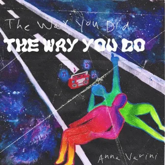 The Way You Do by Anna Varini