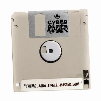 theme_song_final2_master.wav by Cyber Rodeo