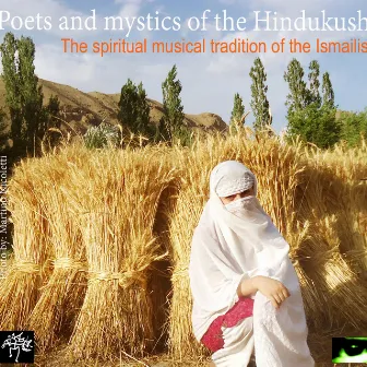 Poets and Mystics of the Hindukush: The Spiritual Musical Tradition of the Ismailis by Stenopeica