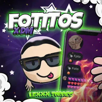 FOTITOS X DM by Lexxx Torres